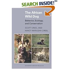 The African Wild Dog: Behavior, Ecology, and Conservation (Monographs in Behavior and Ecology)