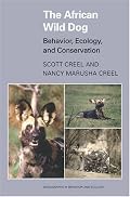 The African Wild Dog: Behavior, Ecology, and Conservation (Monographs in Behavior and Ecology)