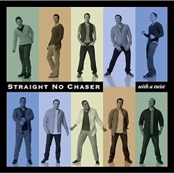Straight No Chaser - With a Twist