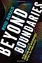 Beyond Boundaries: The New Neuroscience of Connecting Brains with Machines---and How It Will Change Our Lives