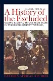 A History of the Excluded: Histories of Authority and Dissidence in Tanzania (Eastern African Studies)