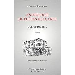 Anthologie de po�tes bulgares : Tome 1, Sonnets choisis de po�tes bulgares [suivi de] Constantin V�litchikov : Les sonnets de Constantinople