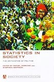 Statistics in Society: The Arithmetic of Politics (Arnold Applications of Statistics Series)