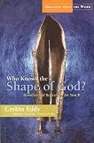 Who Knows the Shape of God?: Homilies and Reflections for Year B (Contemporary Pastoral and Spiritual Books)