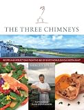 The Three Chimneys : recipes & reflections from the Isle of Skye's world famous restaurant
