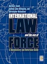 International Law and the Use of Force: A Documentary and Reference Guide (Praeger Security International)