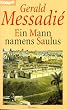 Ein Mann namens Saulus.