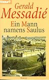 Ein Mann namens Saulus. - Gerald Messadi&eacute;