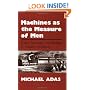 Machines As the Measure of Men: Science, Technology, and Ideologies of Western Dominance (Cornell Studies in Comparative History)