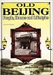 Old Beijing: People, Houses and Lifestyles