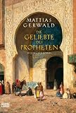 Die Geliebte des Propheten: Historischer Roman