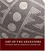 Art of the Ancestors: Antique North American Indian Art