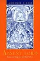 Absent Lord: Ascetics and Kings in a Jain Ritual Culture (Comparative Studies in Religion and Society)