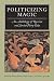 Politicizing
Magic:
An
Anthology
of
Russian
and
Soviet
Fairy
Tales