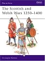 The Scottish and Welsh Wars, 1250-1400 (Men-at-arms)