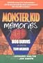 Monster Kid Memories: Behind-The-Scenes, First-Hand Encounters With The Men Who Made The Classic Movie Monsters!