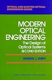 Modern Optical Engineering: The Design of Optical Systems (Optical and Electro-Optical Engineering Series)