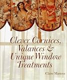 Clever Cornices, Valances & Unique Window Treatments