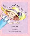 Eleanor, Ellatony, Ellencake, and Me