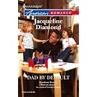 Dad By Default (Harlequin American Romance Series) by Jacqueline Diamond