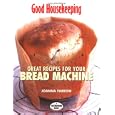 Great Recipes for Your Bread Machine (Good Housekeeping)