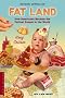 Fat Land: How Americans Became the Fattest People in the World Fat Land: How Americans Became the Fattest People in the World