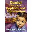 Daniel Asks about Baptism and Communion by Heather Hanna