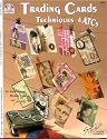 Trading Cards Techniques & ATCs, Artist Trading Cards (Design Originals)