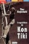 L'exp�dition du Kon-Tiki : Sur un radeau � travers le Pacifique (grands caract�res)