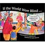 If the World Were Blind...: A Book About Judgement and Prejudice