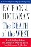 The Death of the West: How Dying Populations and Immigrant Invasions Imperil Our Country and Civilization