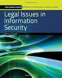 Legal Issues in Information Security (Jones & Bartlett Learning Information Systems Security & Assurance)