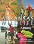 ARKANSAS WILDLIFE: A HISTORY
