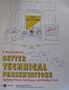 A New Guide for Better Technical Presentations: Applying Proven Techniques With Modern Tools (Ieee Press Selected Reprint Series)