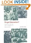 Forget Colonialism?: Sacrifice and the Art of Memory in Madagascar (Ethnographic Studies in Subjectivity)