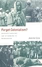 Forget Colonialism?: Sacrifice and the Art of Memory in Madagascar (Ethnographic Studies in Subjectivity)