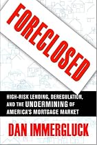 Foreclosed: High-Risk Lending, Deregulation, and the Undermining of America's Mortgage Market