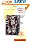 Adventuring in Southern Africa: The Great Safaris and Wildlife Parks of Botswana, Zimbabwe, Zambia, Namibia, South Africa, Malawi, Lesotho, and Swaziland