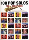 100 Pop Solos for Saxophone. Saxophon