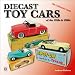 Diecast Toy Cars of the 1950s & 1960s: The Collector's Guide (General: Diecast Toy Cars)