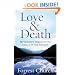 Love & Death: My Journey through the Valley of the Shadow