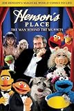 Henson`s Place: The Man Behind The Muppets