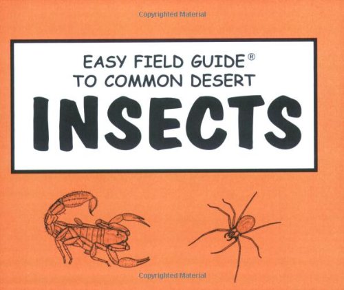 easy field guide to common desert insects easy field guides