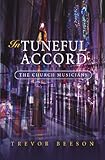 In tuneful accord : the church musicians