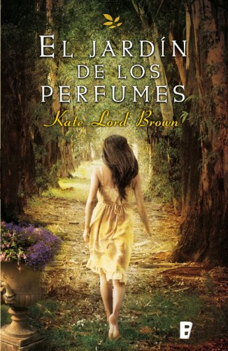 El jardín de los perfumes (B DE BOOKS) (Spanish Edition)