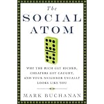 #3: The SocialAtom: Why the Rich Get Richer, Cheaters Get Caught, and Your Neighbor Usually Looks Like You
