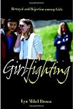 Girlfighting: Betrayal and Rejection among Girls 519YqVDe2sL. SL160 Girlfighting: Betrayal and Rejection among Girls