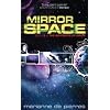 Mirror Space: Book Three of the Sentients of Orion