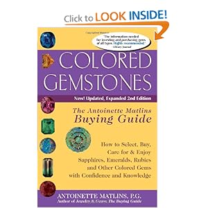 Colored Gemstones, 2nd Edition: The Antoinette Matlins Buying Guide: How to Select, Buy,... by Antoinette L. Matlins