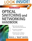Optical Switching  and Networking Handbook
